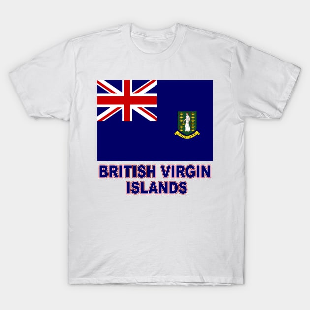 The Pride of the British Virgin Islands - BVI Flag Design T-Shirt by Naves